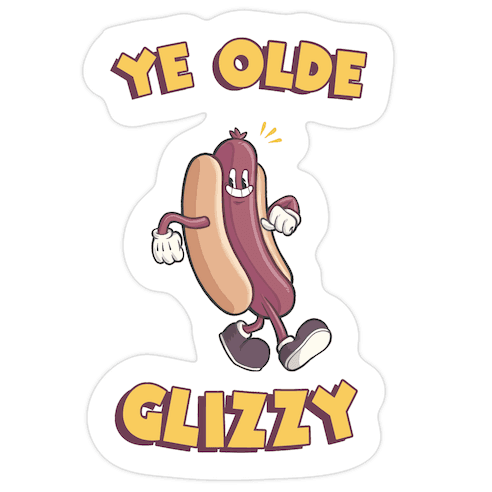 Ye Olde Glizzy Die Cut Sticker