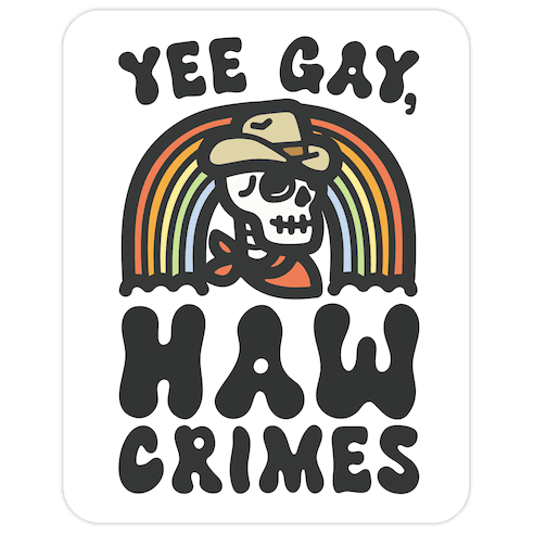 Yee Gay Haw Crimes Die Cut Sticker