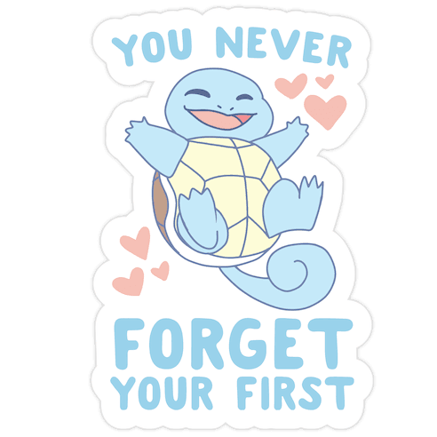 You Never Forget Your First - Squirtle Die Cut Sticker