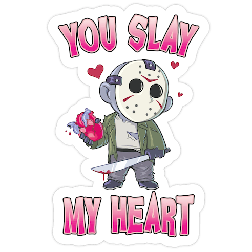 You Slay My Heart Die Cut Sticker
