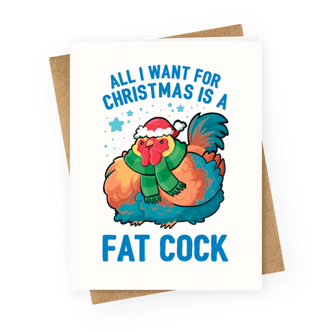 All I Want For Christmas Is A Fat Cock Greeting Card