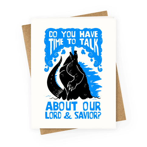 Do You Have Time To Talk About Our Lord And Savior Godzilla Christ? Greeting Card