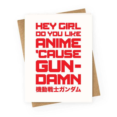Do You Like Anime Cause Gun Damn Greeting Card