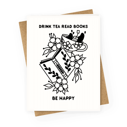 Drink Tea Read Books Be Happy Greeting Card