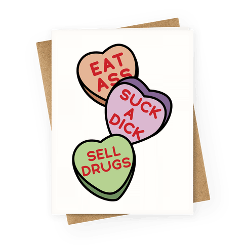 Eat Ass Suck a Dick Sell Drugs Greeting Card