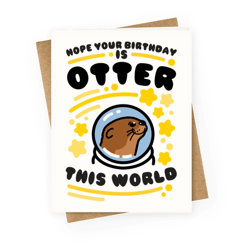 Hope Your Birthday Is Otter This World Greeting Card