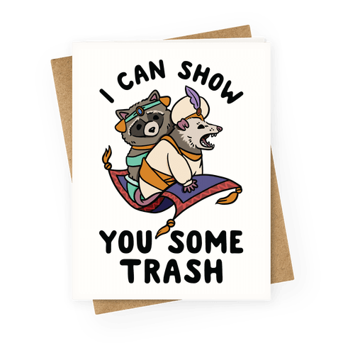 I Can Show You Some Trash Racoon Possum Greeting Card