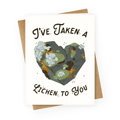 I've Taken a Lichen to You Greeting Card