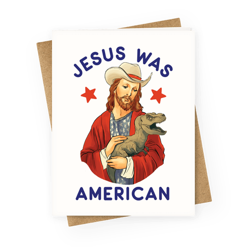 Jesus Was American Greeting Card