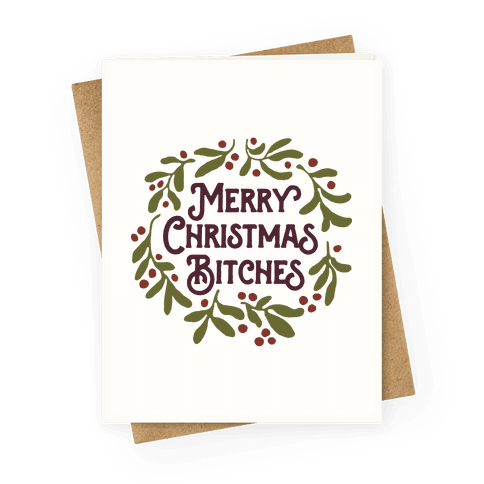 Merry Christmas Bitches Greeting Card