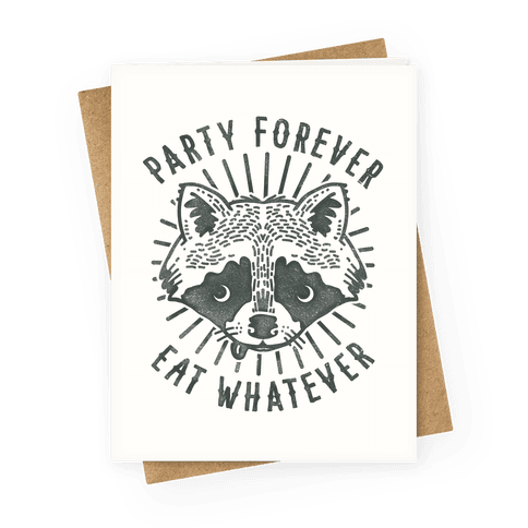 Party Forever Eat Whatever Greeting Card