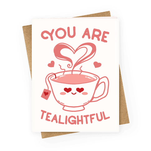 You Are Tealightful Greeting Card