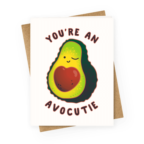 You're an Avocutie Greeting Card