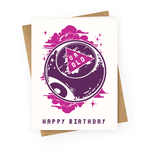 You're Old Magic 8 Ball Greeting Card
