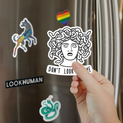 Don't Look At Me Medusa Magnet
