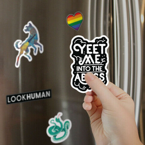Yeet Me into the Abyss Magnet