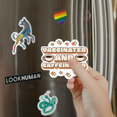 Vaccinated And Caffeinated Magnet