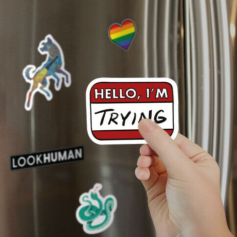 Hello I'm Trying Magnet