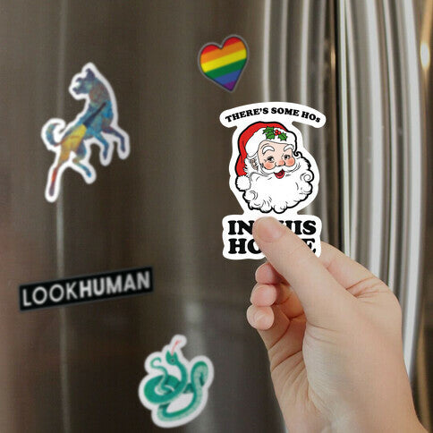There's Some Hos in this House Magnet