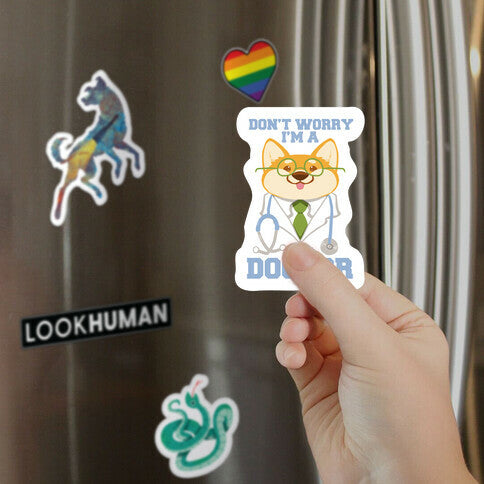 Don't worry, I'm a dogtor! Magnet