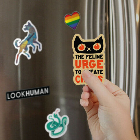 The Feline Urge To Create Chaos Magnet