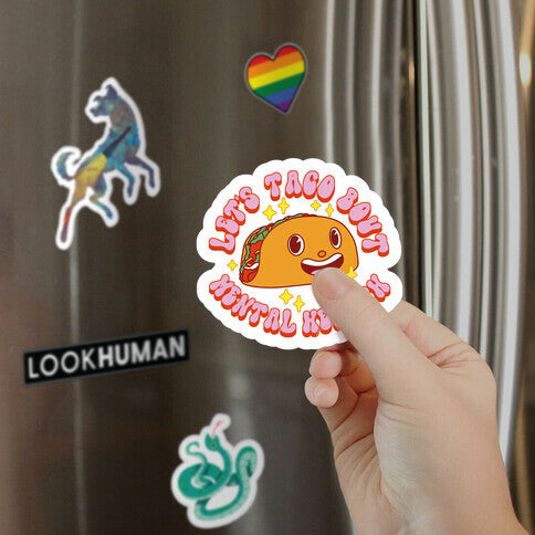 Let's Taco Bout Mental Health Magnet
