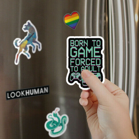 Born To Game, Forced to Adult Magnet