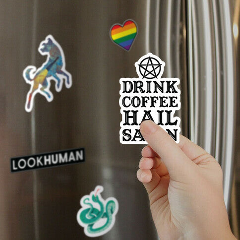 Drink Coffee, Hail Satan Magnet