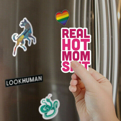 Real Hot Mom Shit Parody Magnet