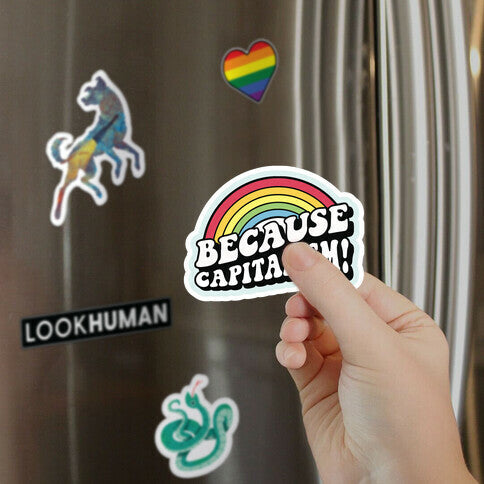 Because Capitalism Magnet