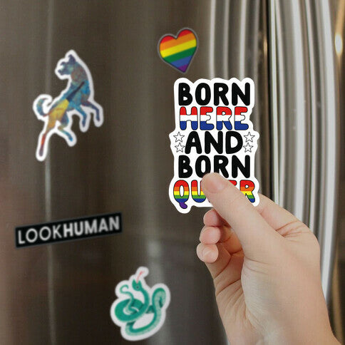 Born Here and Born Queer Magnet