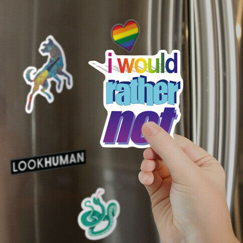 I Would Rather Not WordArt Parody Magnet