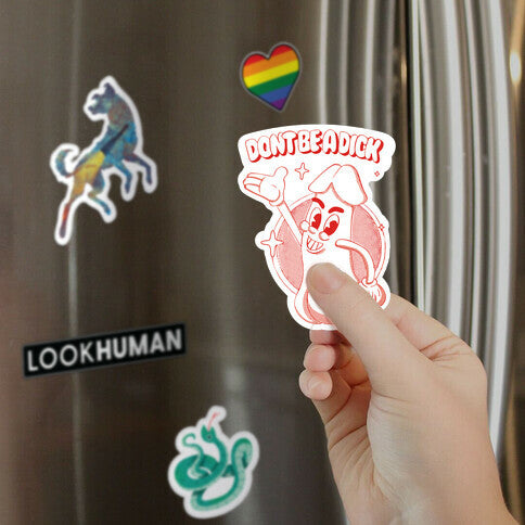 Don't Be A Dick Magnet