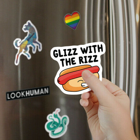 Glizz with the Rizz Magnet