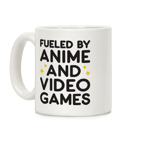 Fueled By Anime And Video Games Coffee Mug
