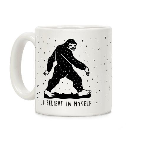 I Believe in Myself Bigfoot Coffee Mug