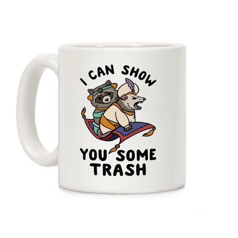 I Can Show You Some Trash Racoon Possum Coffee Mug