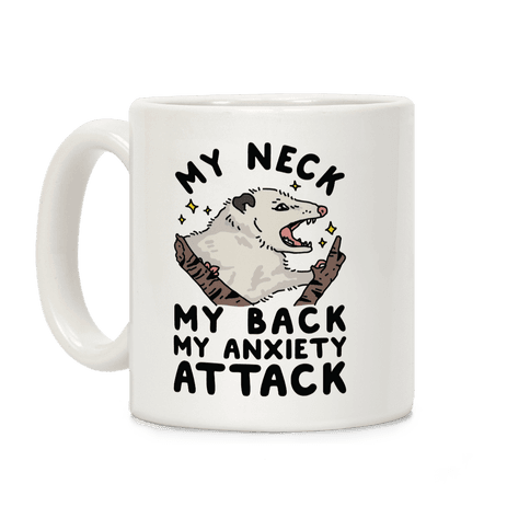 My Neck My Back My Anxiety Attack Opossum Coffee Mug