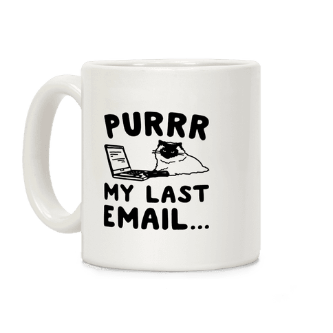 Purrr My Last Email Cat Parody Coffee Mug