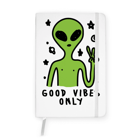 Good Vibes Only Alien Notebook