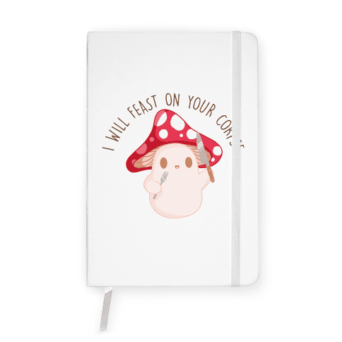 I Will Feast On Your Corpse Mushroom Notebook