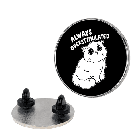 Always Overstimulated Cat Lapel Pin