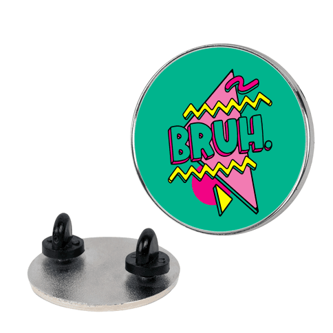 Bruh 90s Parody Pin