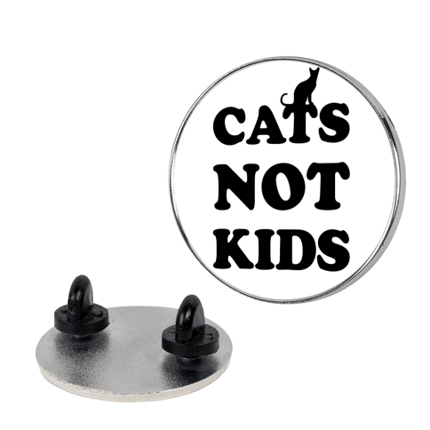 Cats Not Kids Lapel Pin