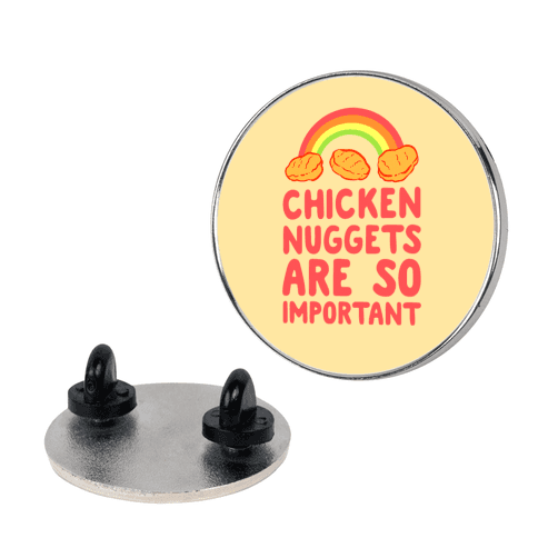 Chicken Nuggets Are So Important Pin
