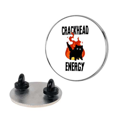 Crackhead Energy Lapel Pin