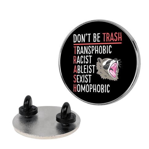 Don't Be TRASH Lapel Pin