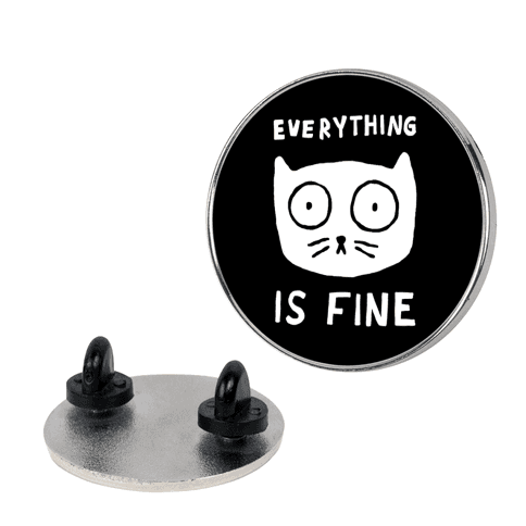 Everything Is Fine Cat Lapel Pin