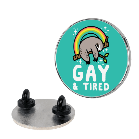Gay and Tired Sloth Lapel Pin