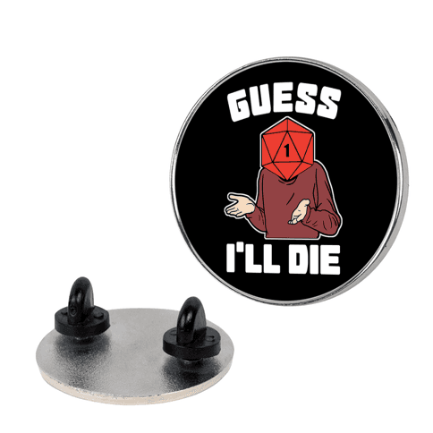 Guess I'll Die d20 Lapel Pin